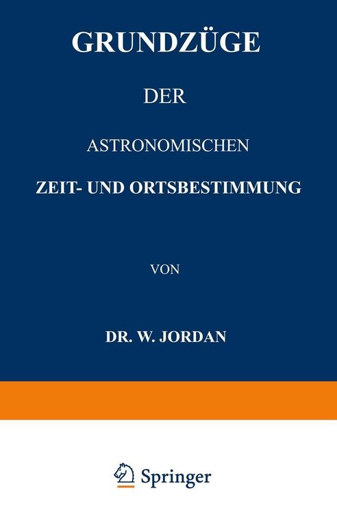 Produktbild: Grundz&uuml;ge der Astronomischen Zeit- und Ortsbestimmung