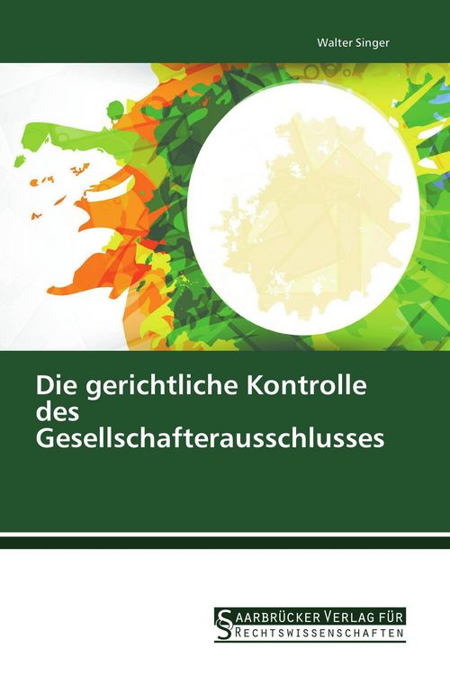 Produktbild: Die gerichtliche Kontrolle des Gesellschafterausschlusses