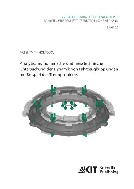 Produktbild: Analytische, numerische und messtechnische Untersuchung der Dynamik von Fahrzeugkupplungen am Beispiel des Trennproblems