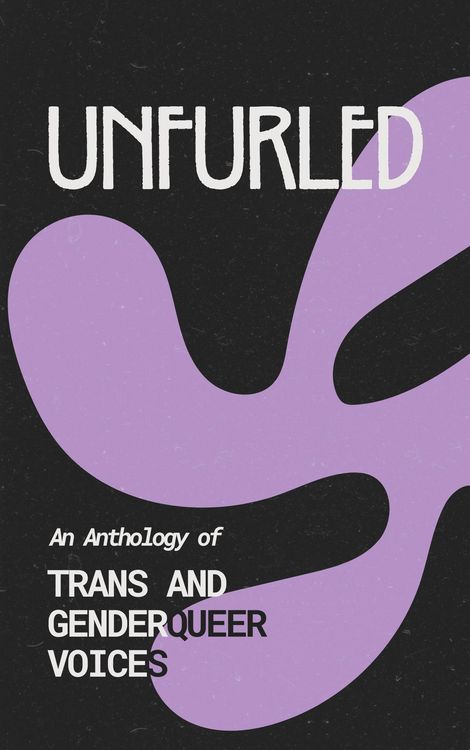 Produktbild: Unfurled: An Anthology of Trans and Genderqueer Voices