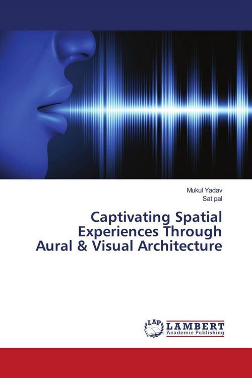 Produktbild: Captivating Spatial Experiences Through Aural & Visual Architecture