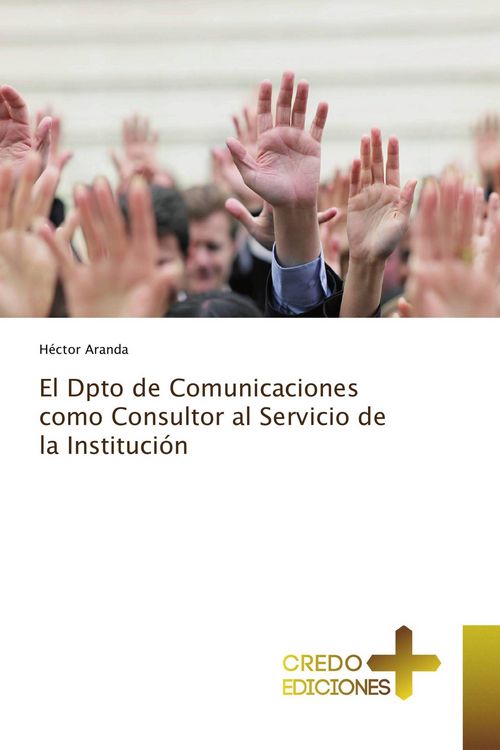 Produktbild: El Dpto de Comunicaciones como Consultor al Servicio de la Instituci&oacute;n