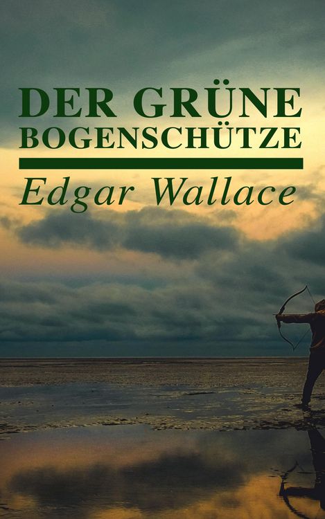 Produktbild: Der gr&uuml;ne Bogensch&uuml;tze