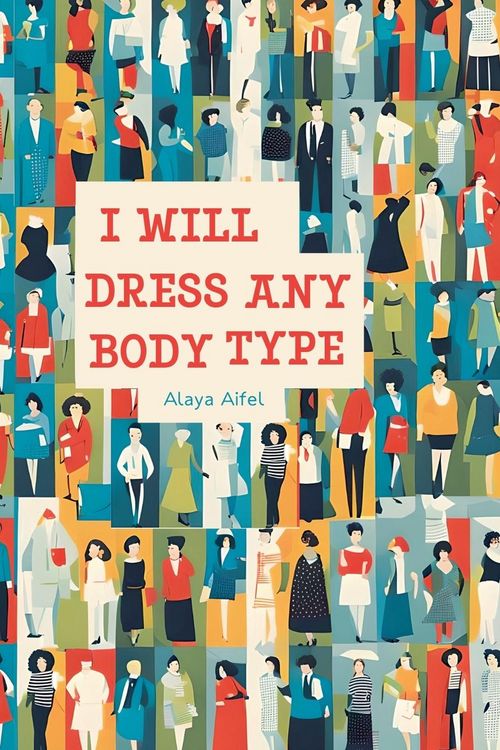 Produktbild: I Will Dress any Body Type