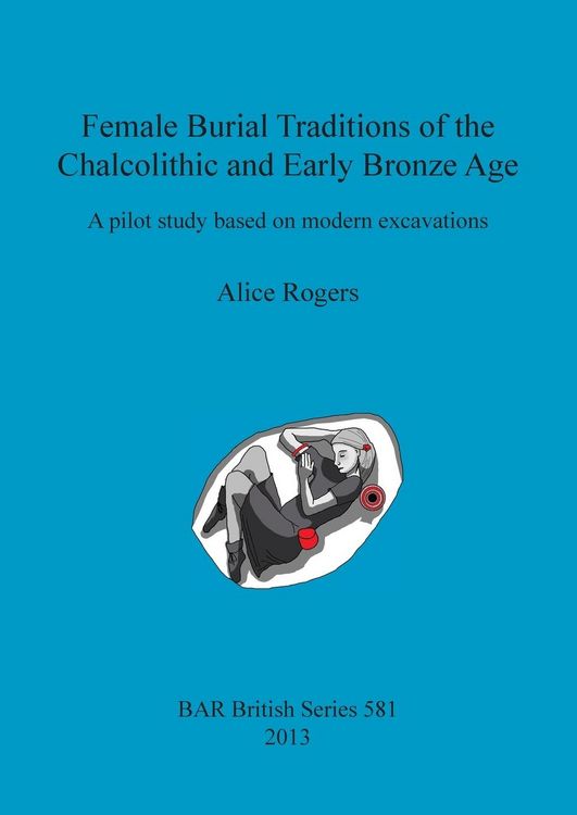 Produktbild: Female Burial Traditions of the Chalcolithic and Early Bronze Age