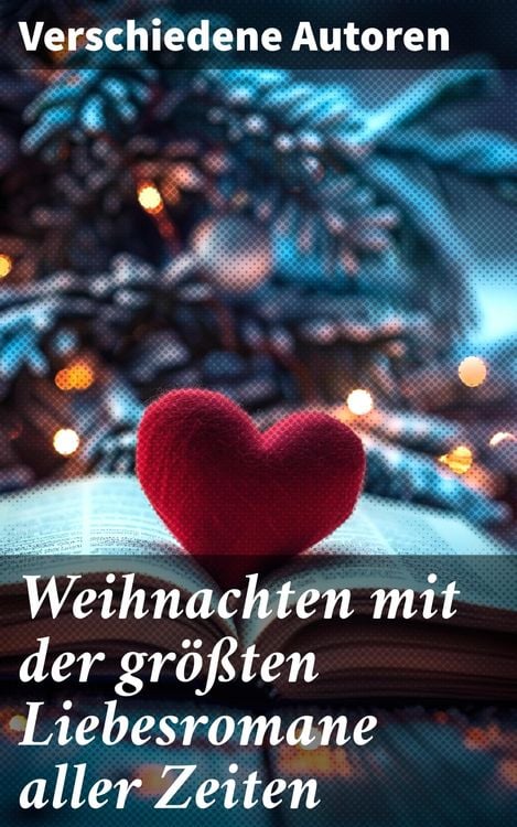 Produktbild: Weihnachten mit der gr&ouml;&szlig;ten Liebesromane aller Zeiten