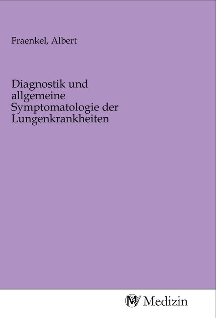 Produktbild: Diagnostik und allgemeine Symptomatologie der Lungenkrankheiten