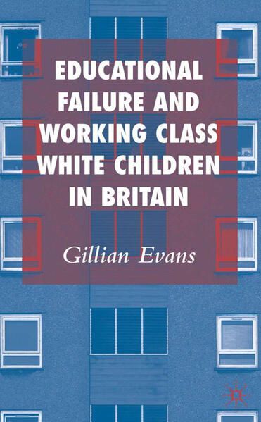 Produktbild: Educational Failure and Working Class White Children in Britain