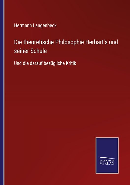 Produktbild: Die theoretische Philosophie Herbart's und seiner Schule