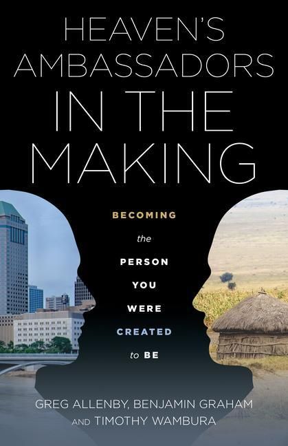 Produktbild: Heaven's Ambassadors in the Making: Becoming the Person You Were Created to Be