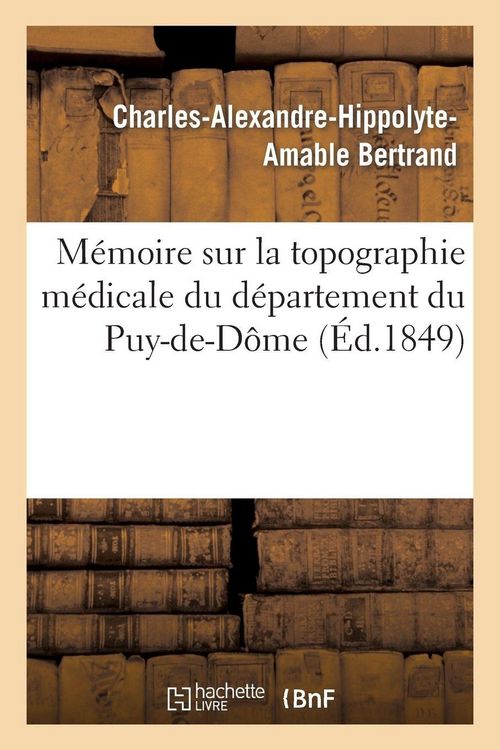 Produktbild: M&eacute;moire sur la topographie m&eacute;dicale du d&eacute;partement du Puy-de-D&ocirc;me