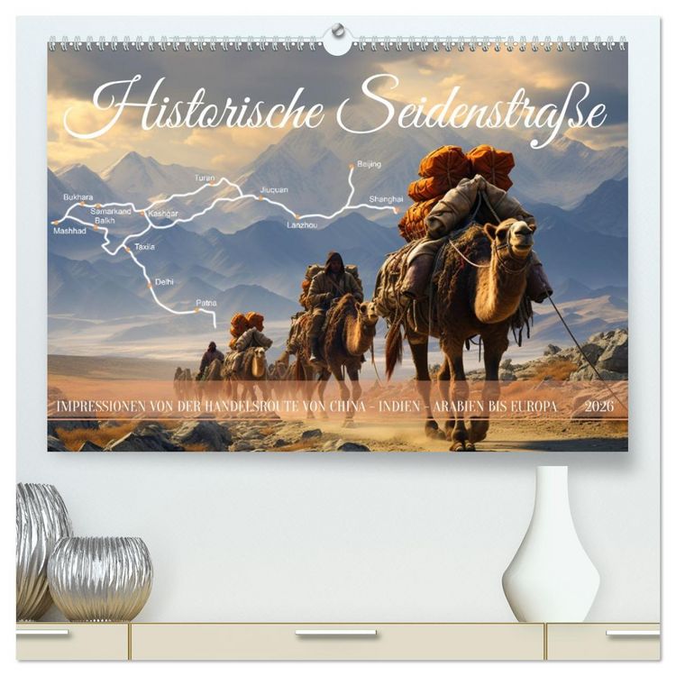 Produktbild: Historische Seidenstra&szlig;e (hochwertiger Premium Wandkalender 2026 DIN A2 quer), Kunstdruck in Hochglanz