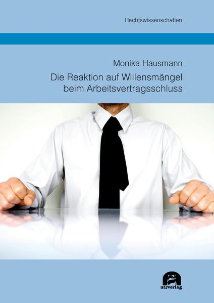 Produktbild: Die Reaktion auf Willensm&auml;ngel beim Arbeitsvertragsschluss
