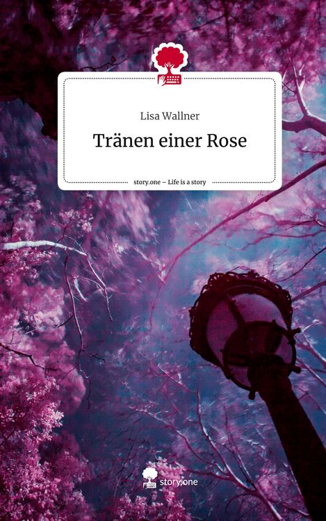 Produktbild: Tr&auml;nen einer Rose. Life is a Story - story.one