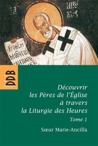 Produktbild: D&eacute;couvrir les P&egrave;res de l'Eglise &agrave; travers la Liturgie des Heures