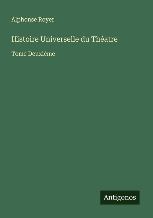 Produktbild: Histoire Universelle du Th&eacute;atre