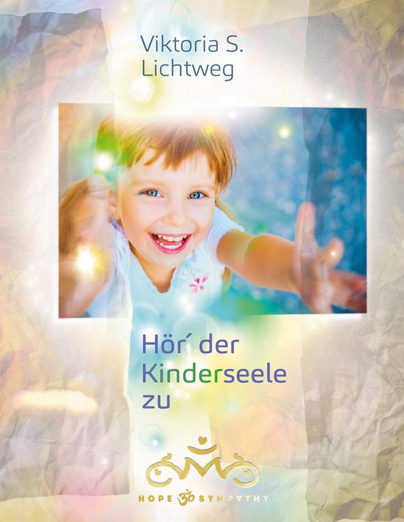 Produktbild: H&ouml;r&acute; der Kinderseele zu