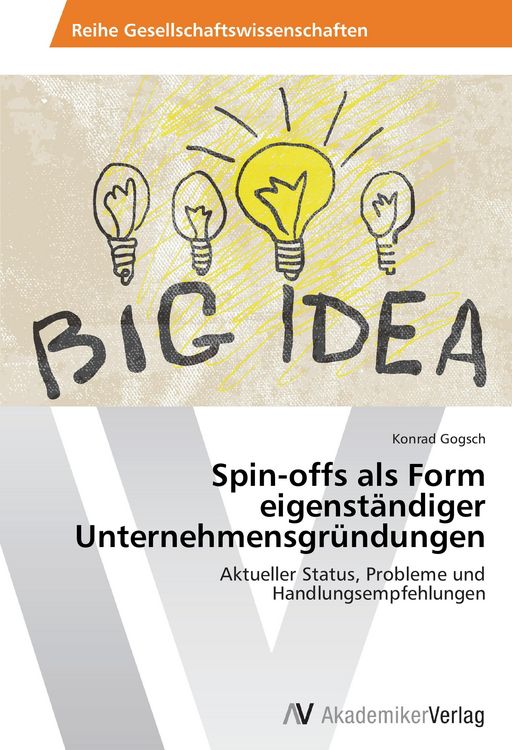 Produktbild: Spin-offs als Form eigenst&auml;ndiger Unternehmensgr&uuml;ndungen