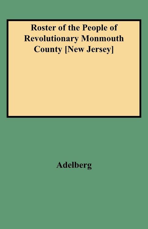 Produktbild: Roster of the People of Revolutionary Monmouth County [New Jersey]