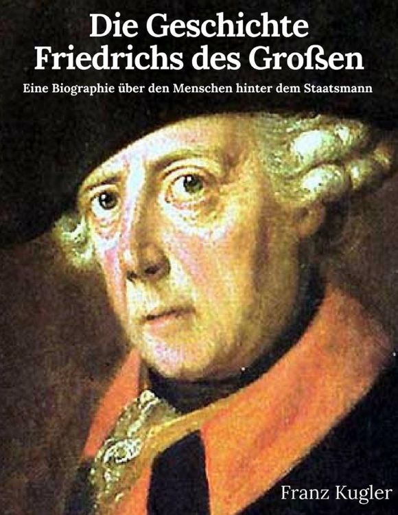 Produktbild: Die Geschichte Friedrichs des Gro&szlig;en