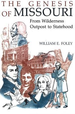 Produktbild: The Genesis of Missouri: From Wilderness Outpost to Statehood