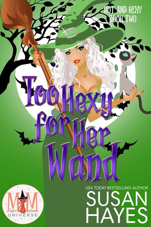 Produktbild: Too Hexy For Her Wand: Magic and Mayhem Universe (Hot and Hexy, #2)