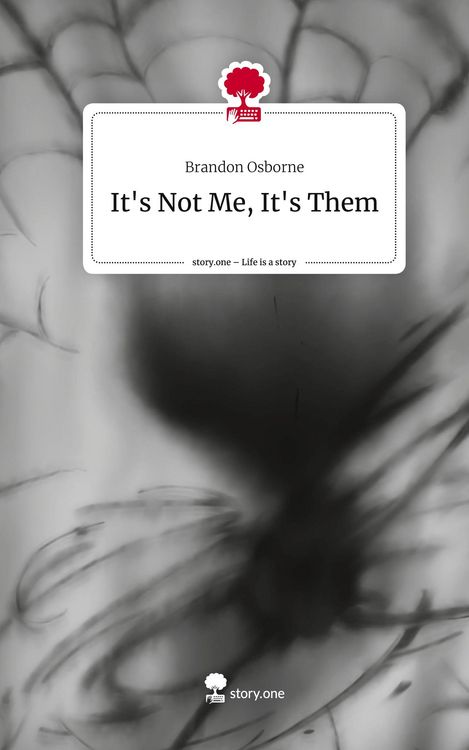 Produktbild: It's Not Me, It's Them. Life is a Story - story.one