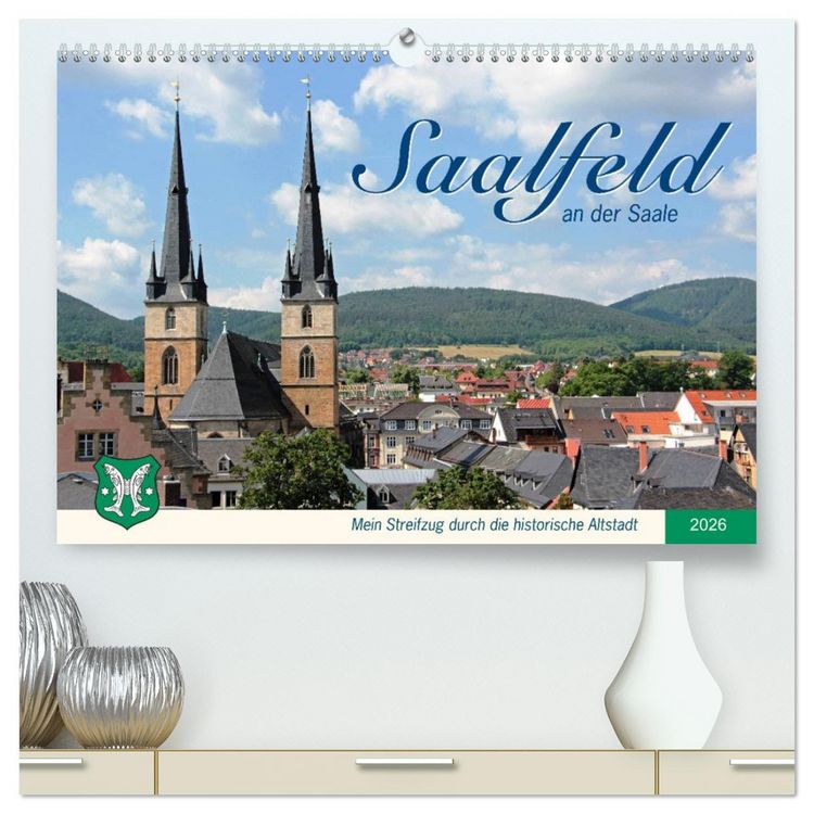 Produktbild: Saalfeld an der Saale &ndash; mein Streifzug durch die historische Altstadt (hochwertiger Premium Wandkalender 2026 DIN A2 quer), Kunstdruck in Hochglanz