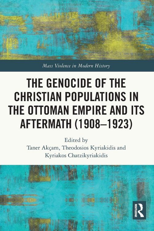 Produktbild: The Genocide of the Christian Populations in the Ottoman Empire and its Aftermath (1908-1923)