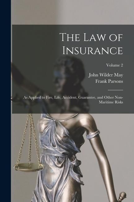 Produktbild: The Law of Insurance: As Applied to Fire, Life, Accident, Guarantee, and Other Non-Maritime Risks; Volume 2