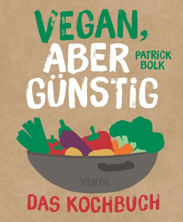 Bild vom Artikel Vegan, aber günstig – Das Kochbuch vom Autor Patrick Bolk