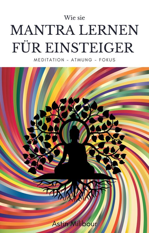 Produktbild: Mantra lernen f&uuml;r Einsteiger - Beherrschung des K&ouml;rpers und der Atmung