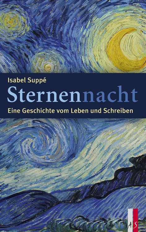 Produktbild: Sternennacht &ndash; Eine&nbsp;Geschichte&nbsp;vom&nbsp;Leben&nbsp;und&nbsp;Schreiben