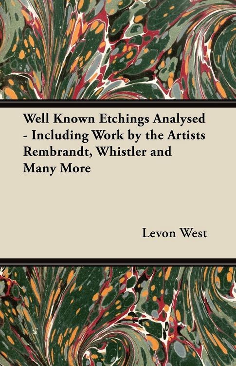 Produktbild: Well Known Etchings Analysed - Including Work by the Artists Rembrandt, Whistler and Many More