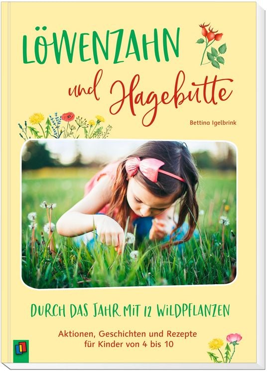 Produktbild: L&ouml;wenzahn und Hagebutte &ndash; Durch das Jahr mit 12 Wildpflanzen