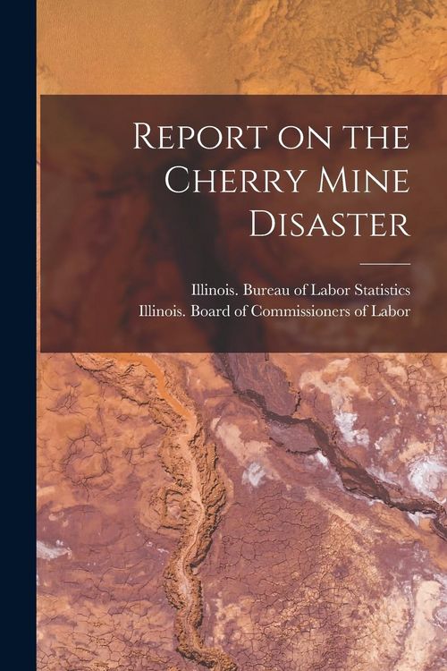 Produktbild: Report on the Cherry Mine Disaster