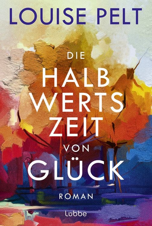 Produktbild: Die Halbwertszeit von Gl&uuml;ck