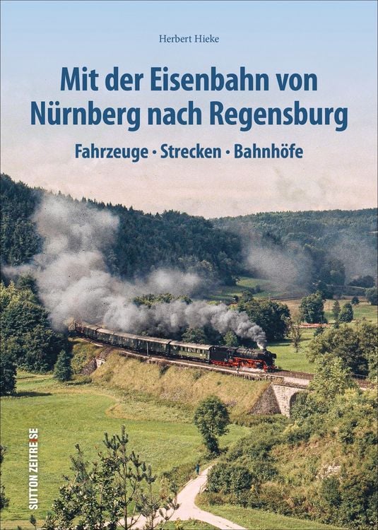 Produktbild: Mit der Eisenbahn von Nürnberg nach Regensburg