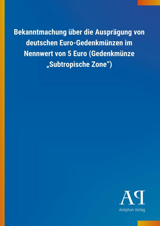 Produktbild: Bekanntmachung &uuml;ber die Auspr&auml;gung von deutschen Euro-Gedenk