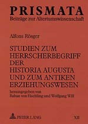 Produktbild: von Haehling, R: Studien zum Herrscherbegriff der Historia A
