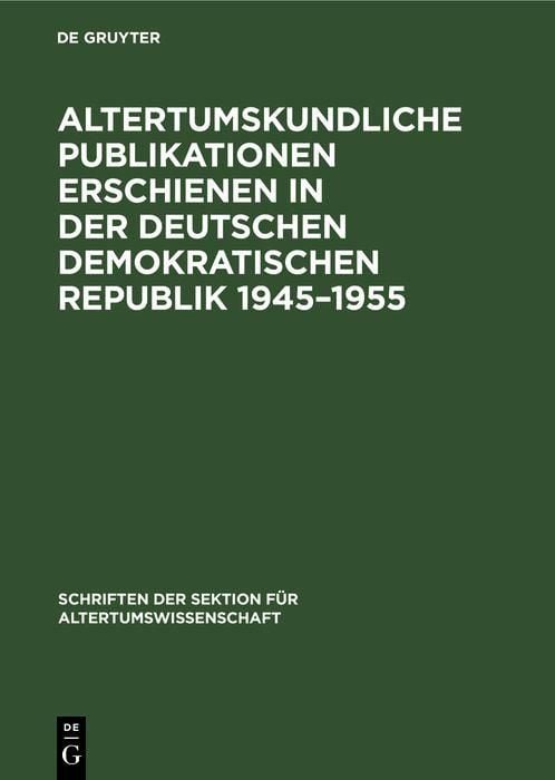 Produktbild: Altertumskundliche Publikationen erschienen in der Deutschen Demokratischen Republik 1945-1955