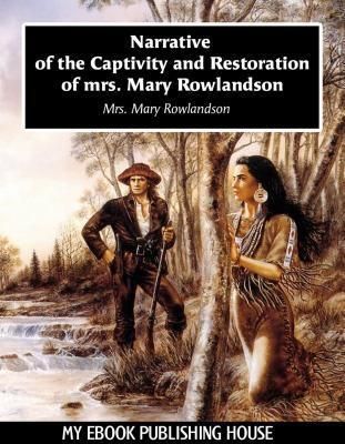 Produktbild: Narrative of the Captivity and Restoration of mrs. Mary Rowlandson
