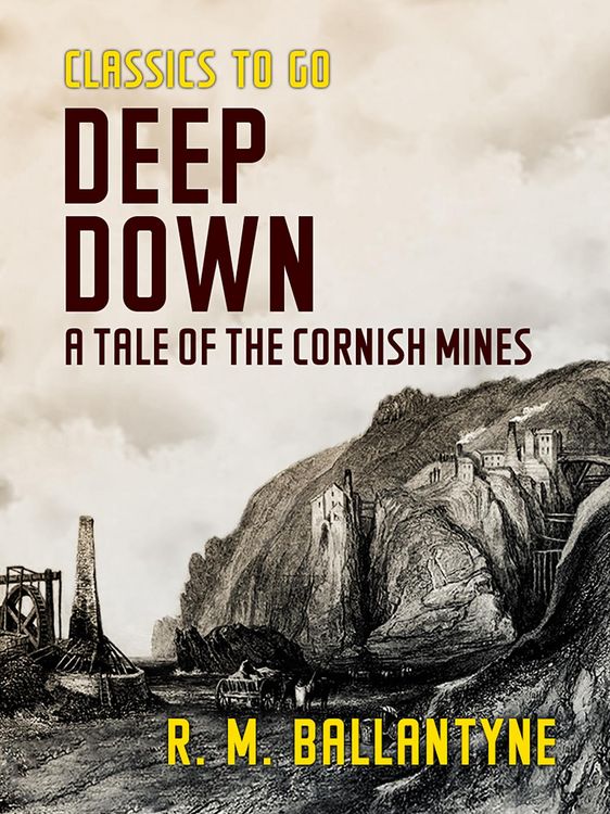 Produktbild: Deep Down A Tale of the Cornish Mines