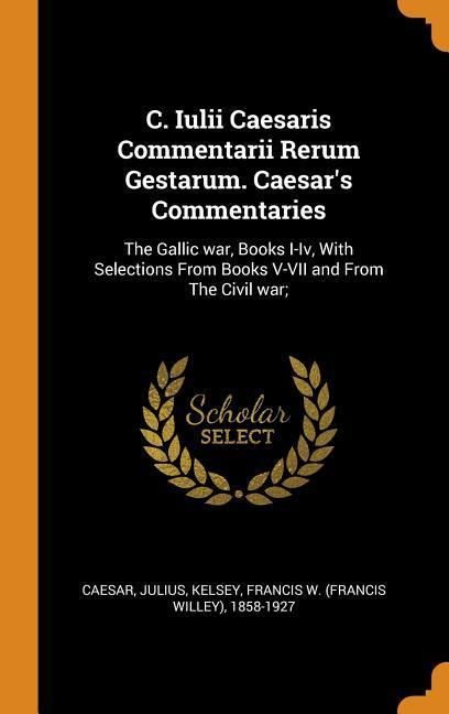 Produktbild: C. Iulii Caesaris Commentarii Rerum Gestarum. Caesar's Commentaries
