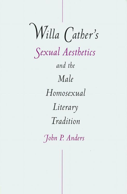 Produktbild: Willa Cather's Sexual Aesthetics and the Male Homosexual Literary Tradition