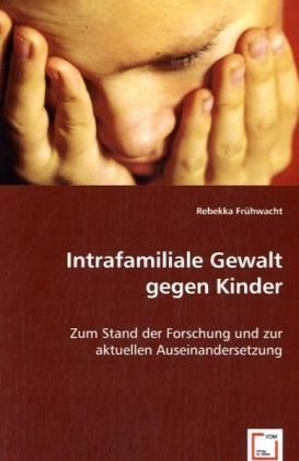 Produktbild: Fr&uuml;hwacht, R: Intrafamiliale Gewalt gegen Kinder