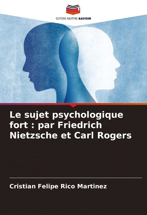 Produktbild: Le sujet psychologique fort : par Friedrich Nietzsche et Carl Rogers