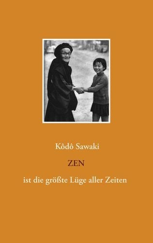 Produktbild: Zen ist die gr&ouml;&szlig;te L&uuml;ge aller Zeiten