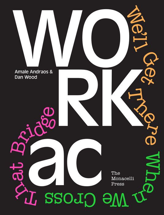 Produktbild: WORKac: We'll Get There When We Cross That BridgeAmale Andraos and Dan Wood