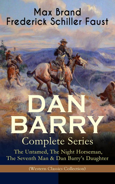 Produktbild: DAN BARRY - Complete Series: The Untamed, The Night Horseman, The Seventh Man & Dan Barry's Daughter (Western Classics Collection)
